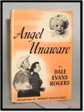 Item #17329 Angel Unaware. Dale Evans Rogers, Norman Vincent Peale