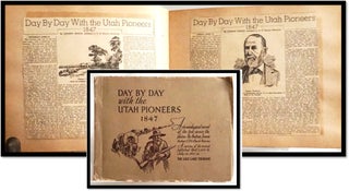 Item #17338 Day by Day with the Utah Pioneers 1847: a chronological record of the trek across the...