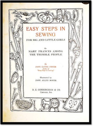 Easy Steps in Sewing for Big and Little Girls. Or Mary Frances Among the Thimble People