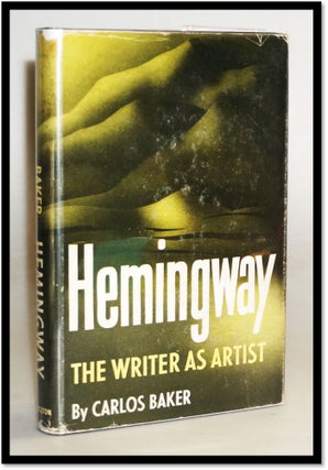 Item #17395 Hemingway The Writer as Artist. Carlos Baker, Ernest Hemingway