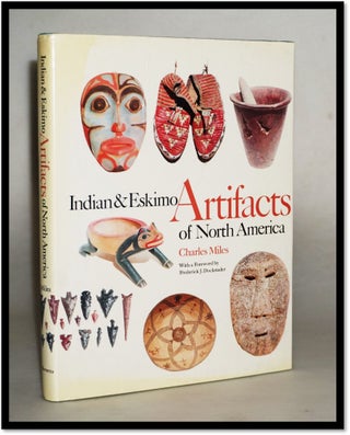 Item #17402 Indian and Eskimo Artifacts of North America. Charles Miles