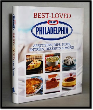 Philadelphia Best-Loved Appetizers, Dips, Sides, Entrees, Desserts & More [Cream Cheese. Publications International Ltd.