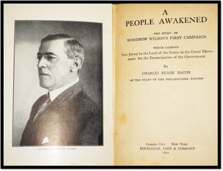 A People Awakened: The Story of Woodrow Wilson's First Campaign which carried New Jersey to the lead of the States in the great movement for the emancipation of the government