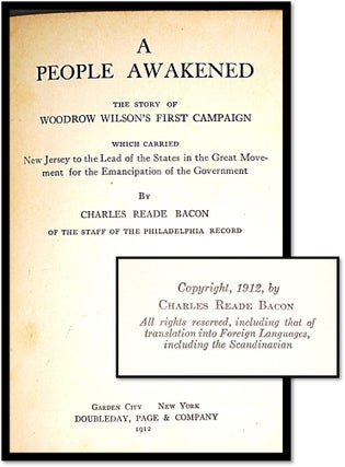 A People Awakened: The Story of Woodrow Wilson's First Campaign which carried New Jersey to the lead of the States in the great movement for the emancipation of the government