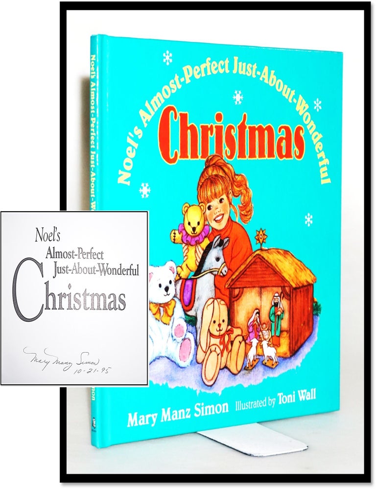 Item #17453 Noel's Almost-Perfect Just-About-Wonderful Christmas. Mary Manz Simon.