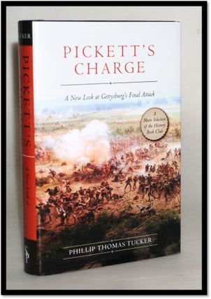 Pickett's Charge: A New Look at Gettysburg's Final Attack. Phillip Thomas Tucker.