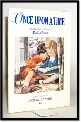 Once Upon a Time: 20 Bedtime Stories and Poems. Inspired by the art of Jessie Willcox Smith. Pamela Prince.