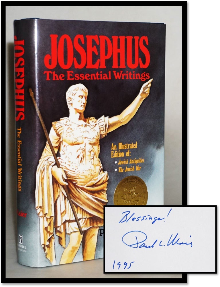 Item #17507 Josephus, the Essential Writings: A Condensation of Jewish Antiquities and the Jewish War. Flavius Josephus, New Translation: Paul L. Maier.