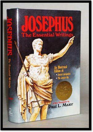 Josephus, the Essential Writings: A Condensation of Jewish Antiquities and the Jewish War