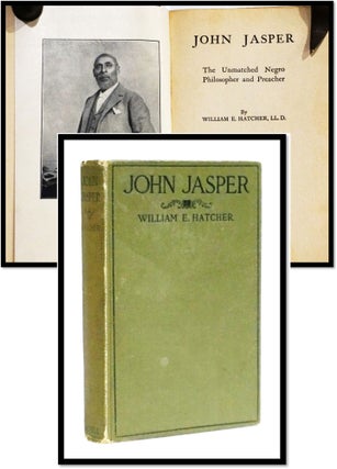 Item #17551 John Jasper, the Unmatched Negro Philosopher and Preacher. William E. Hatcher, Eldridge