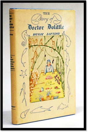 Item #17555 The Story of Doctor Dolittle, Being the History of His Peculiar Life at Home and...