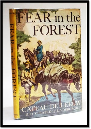 Item #17586 Fear in the Forest. Cateau De Leeuw