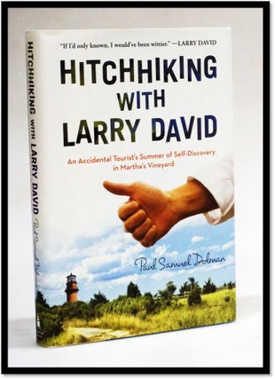 Item #17590 Hitchhiking With Larry David: an Accidental Tourist's Summer of Self-Discovery in...