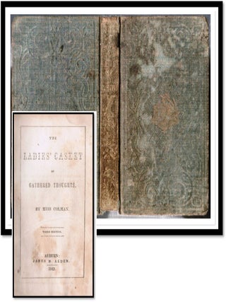 Item #17596 The Ladies' Casket of Gathered Thoughts scribbles. Colman, Mrs., compiler Pamela...