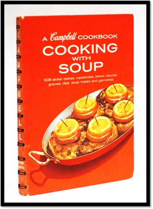 Item #17614 Cooking with Soup A Campbell CookBook [Mid-Century Cookery]. Campbell Soup Company