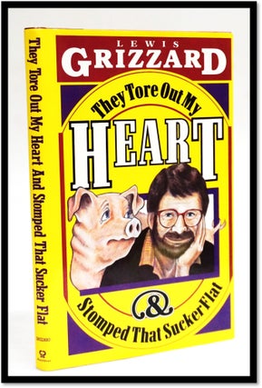Item #17617 They Tore Out My Heart and Stomped That Sucker Flat. Lewis Grizzard