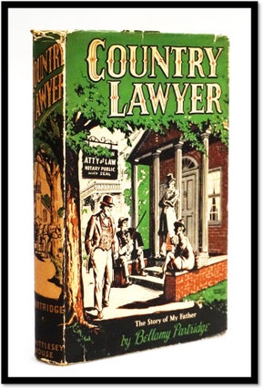 Item #17621 Country Lawyer; The Story of My Father. Bellamy Partridge