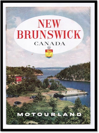 Item #17631 New Brunswick Canada Motourland. The Director, New Brunswick Travel Bureau
