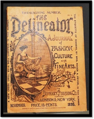 Item #17668 The Delineator: A Journal of Fashion, Culture and Fine Arts; November 1895
