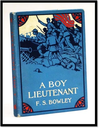 Item #17693 A Boy Lieutenant [African American - US Civil War]. F. S. Bowley