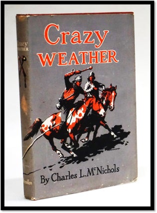 Item #17694 Crazy Weather [Southwest Native American Novel]. Charles Longstreth McNichols