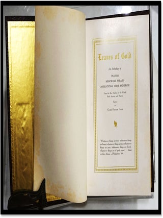 Leaves of Gold : An Anthology of Prayers Memorable Phrases Inspirational Verse and Prose, From the Best Authors of the World, Both Ancient and Modern