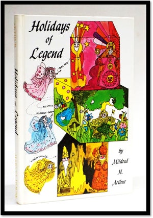 Item #17705 Holidays of Legend: From New Years to Christmas. Mildred H. Arthur