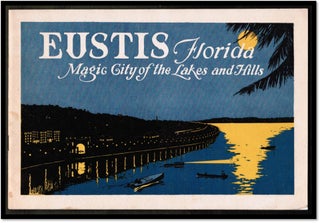 Item #17804 Eustis Florida Magic City of the Lakes and Hills. Eustis Chamber of Commerce