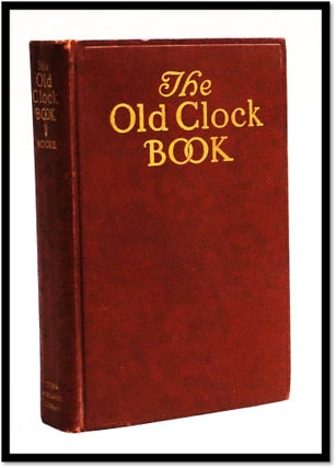 Item #17815 The Old Clock Book. N. Hudson Moore