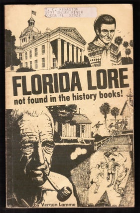 Item #17834 Florida Lore Not Found In The History Books! Vernon Lamme