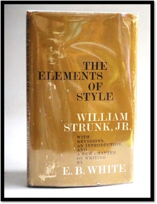 Item #17836 The Elements of Style. With Revisions, An Introduction and a New Chapter on Writing...