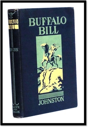 Item #17845 Buffalo Bill. Ralph E. Johnson