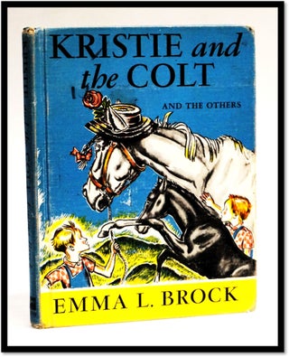 Item #17864 Kristie and the Colt and the Others. Emma L. Brock