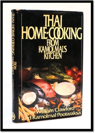 Item #17879 Thai Home Cooking from Kamolmal's Kitchen. William Crawford, Kamolmal Pootaraksa