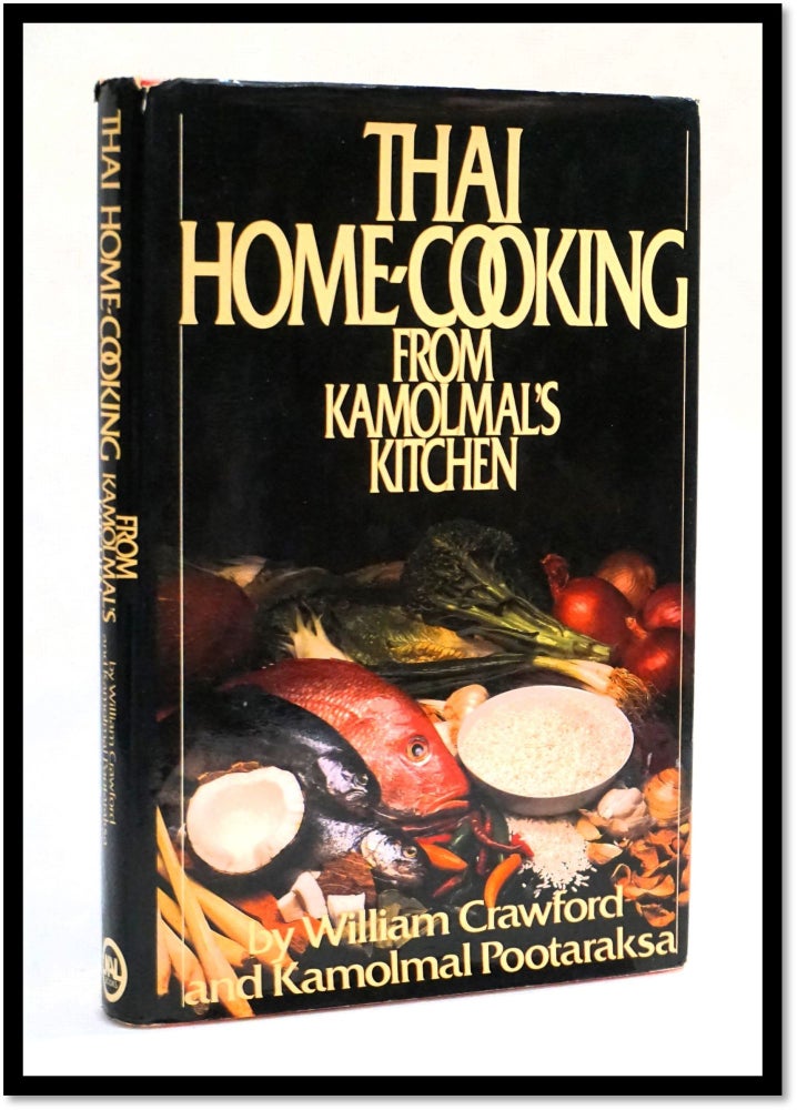 Item #17879 Thai Home Cooking from Kamolmal's Kitchen. William Crawford, Kamolmal Pootaraksa.