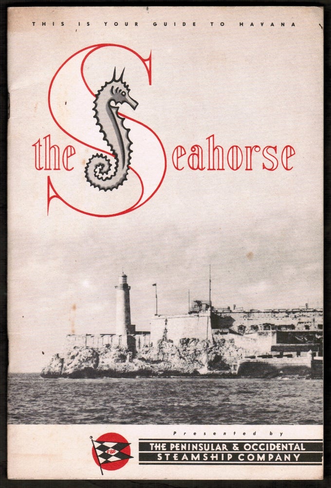 Item #17886 The Seahorse. Your Guide to Havana, Cuba. The Peninsular, Occidental Steamship Company.