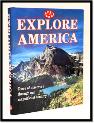 Item #17909 AAA Explore America: Tours of Discovery Through Our Magnificent Country. Maggie...