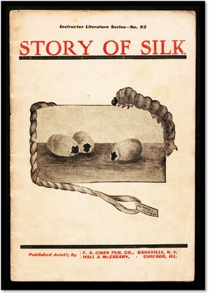 Item #17938 The Story of Silk. No. 93 Instructor Classic Series. Harriet G. Brown