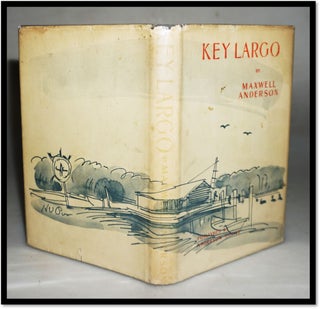 Item #17946 Key Largo: A Play in a Prologue and Two Acts. [film noir source title]. Maxwell Anderson