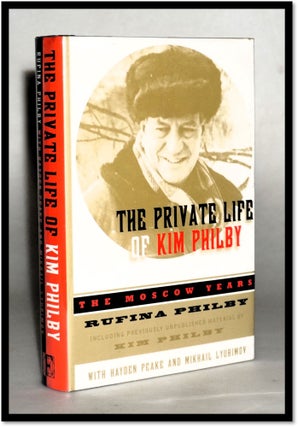 Item #17969 The Private Life of Kim Philby: The Moscow Years [Espionage]. Rufina Philby, Mikhail...