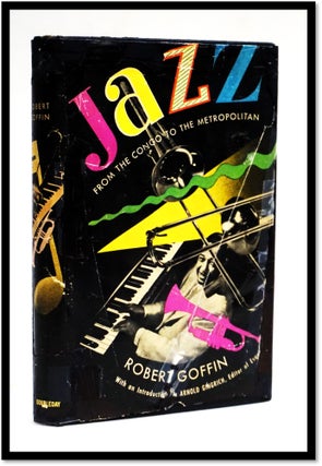 Item #17976 Jazz from the Congo to the Metropolitan. Robert Goffin