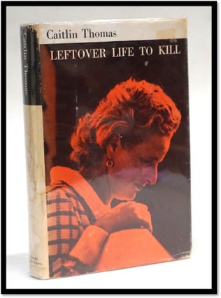 Item #17983 Leftover Life to Kill [Dylan Thomas]. Caitlin Thomas, 1913 - 1994