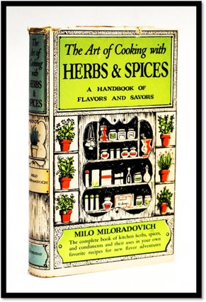 Item #17993 Growing and Using Herbs and Spices. Milo Miloradovich