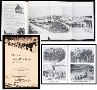 Item #17995 Etna: From Mule Train to 'Copter, a Pictorial History of Etna. Loretta M. Campbell,...