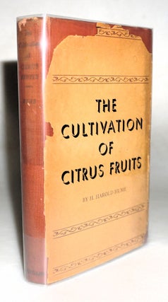 Item #17998 The Cultivation of Citrus Fruits. Hume H. Harold