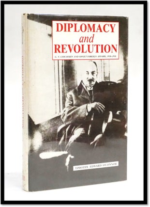Item #18001 Diplomacy and Revolution: G.V. Chicherin and Soviet Foreign Affairs, 1918-1930....
