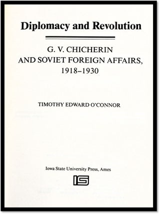 Diplomacy and Revolution: G.V. Chicherin and Soviet Foreign Affairs, 1918-1930