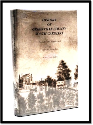 History of Greenville, County, S.C. James M. Richardson.