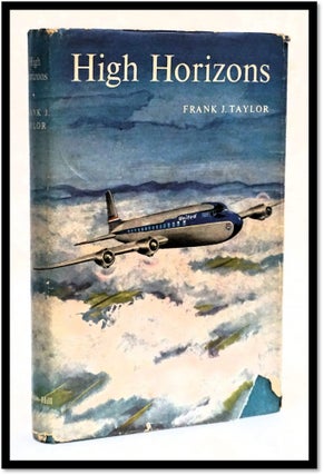 Item #18004 High Horizons : Daredevil Flying Postmen to Modern Magic Carpet - The United Air...
