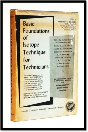 Item #18010 Basic Foundations of Isotope Technique for Technicians [Radiology]. Willard C. Smullen